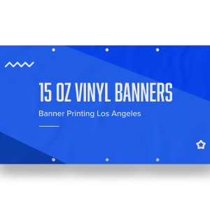 15oz Vinyl Banners Los Angeles