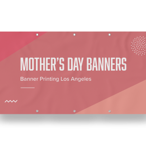 Mother's Day Banners Los Angeles